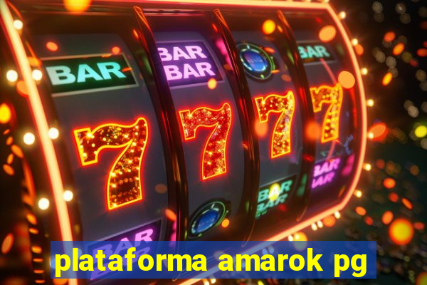 plataforma amarok pg